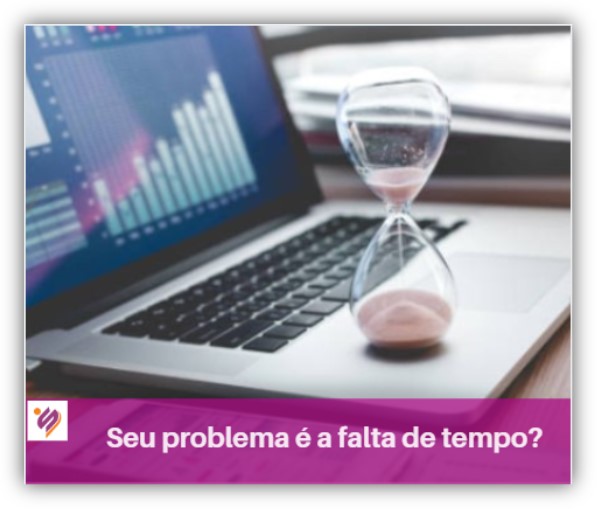 Dificuldades na administração do tempo?