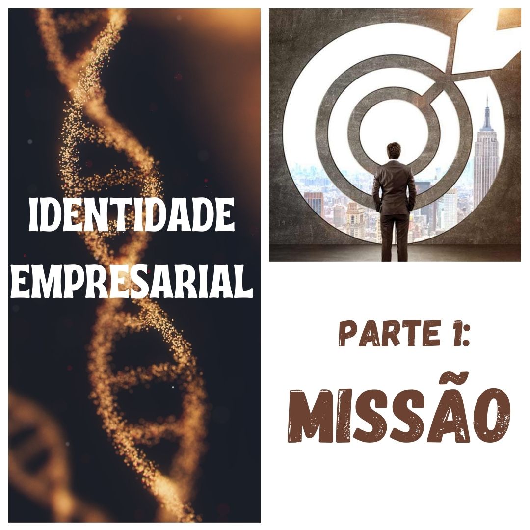 Identidade Empresarial – Parte 1: Propósito e Missão
