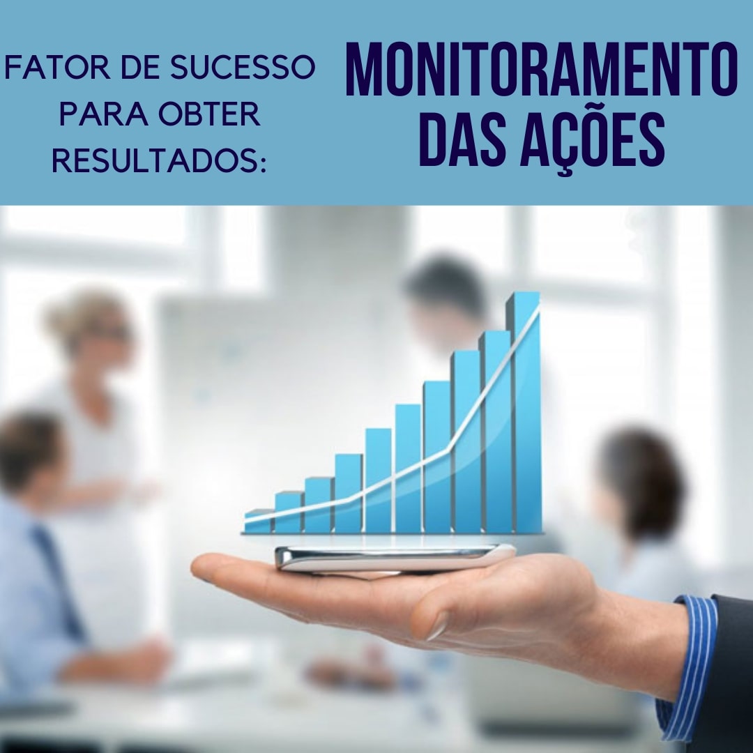 Monitoramento de ações como fator de sucesso para obter resultados.