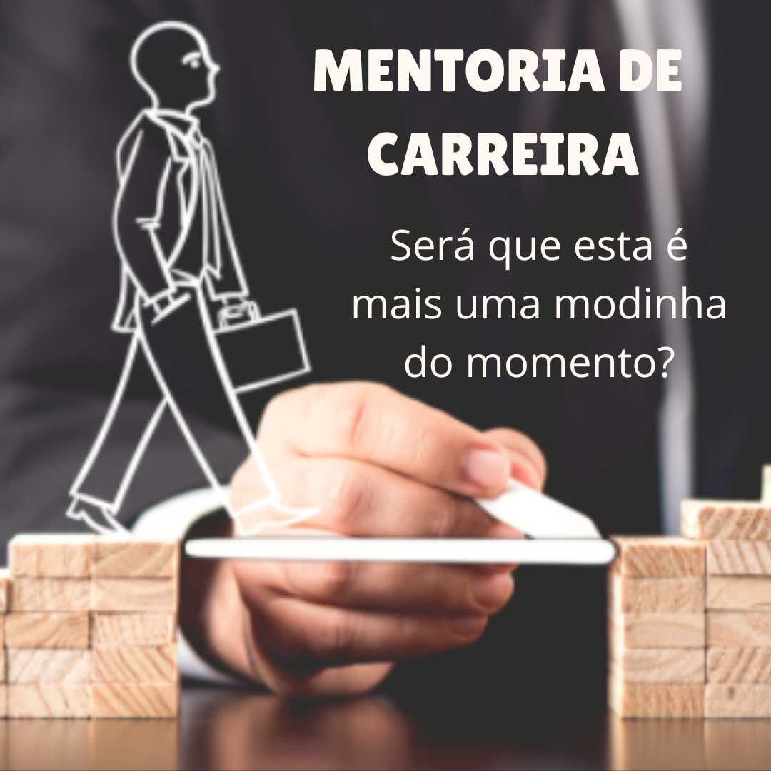 Mentoria de Carreira: será que é mais uma modinha de momento?
